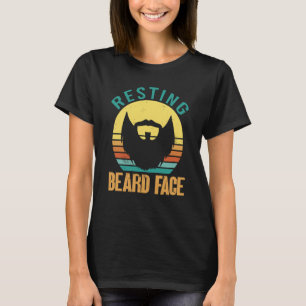 Resting Beard Face For Bearded Men Quote Designs T-Shirt