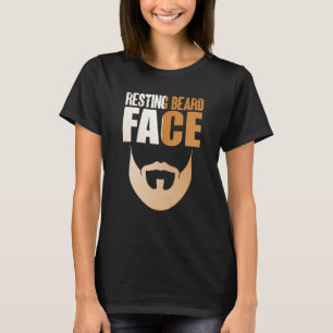 Resting Beard Face For Bearded Men Quote Designs T-Shirt