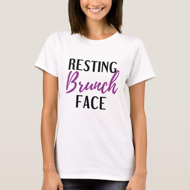 Resting Brunch Face T-Shirt (Front)