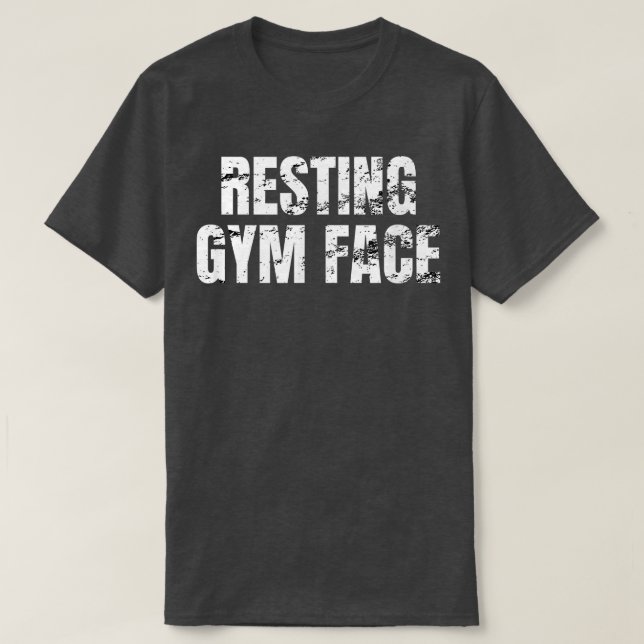 Resting Gym Face  T-Shirt (Design Front)