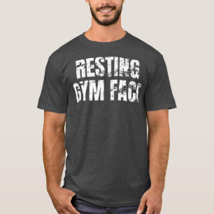 Resting Gym Face  T-Shirt