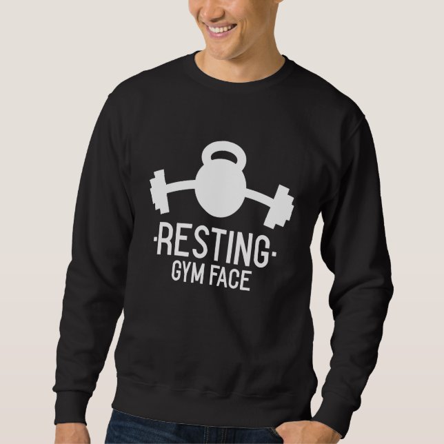 Resting Gym Face  Work Out Weight Lifting Fitness Sweatshirt (Front)