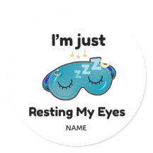Resting My Eyes Custom Name Joke Personalised