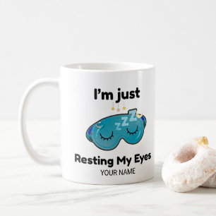 Resting My Eyes Custom Name Joke Personalised Mug