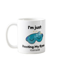 Resting My Eyes Custom Name Joke Personalised Mug