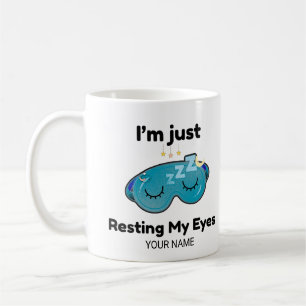 Resting My Eyes Custom Name Joke Personalized Mug