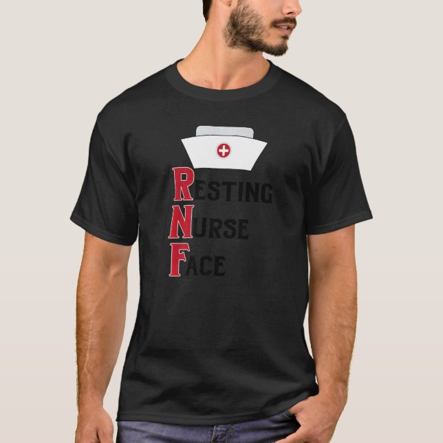Resting Nurse Face Cap Rnf Nurses T-Shirt (Front)