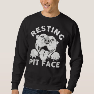 Resting Pit Face Funny Pitbull Dog Quote For Pet L Sweatshirt