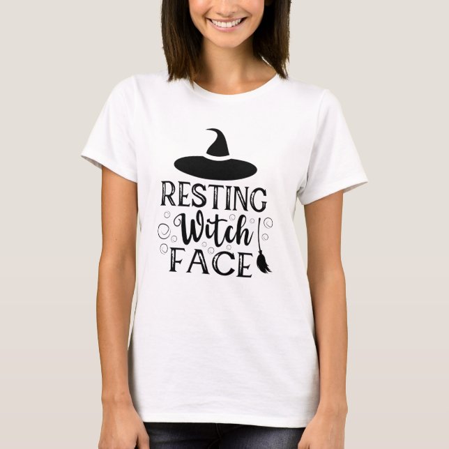 Resting Witch Face Funny Halloween Quote T-Shirt (Front)