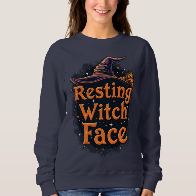 Resting Witch Face Sarcastic Dark Humour Halloween Sweatshirt (Front)