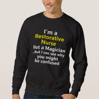 Restorative Nurse Job Career Occupation Work Sweatshirt