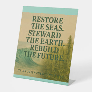 Restore the seas. Steward the Earth. Rebuild.. Pedestal Sign