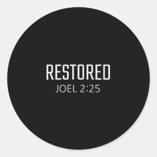 Restored - Joel 2_25 Bible Religious Verse Classic Round Sticker