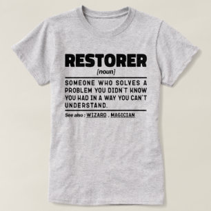 Restorer Noun Definition Skilled Worker Geek T-Shirt