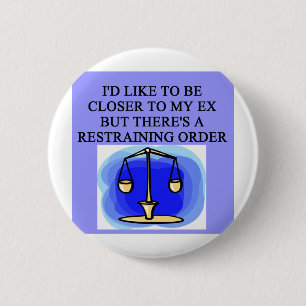 restraining order divorce joke 6 cm round badge