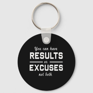 Results or Excuses Key Ring