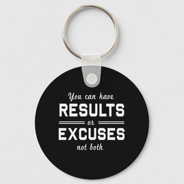 Results or Excuses Key Ring (Front)