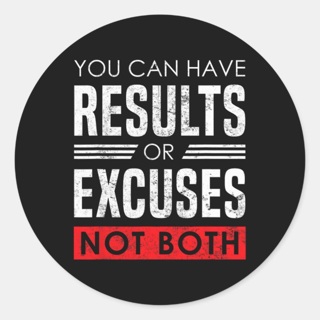 Results Or Excuses - Motivational Bodybuilding Quo Classic Round Sticker (Front)
