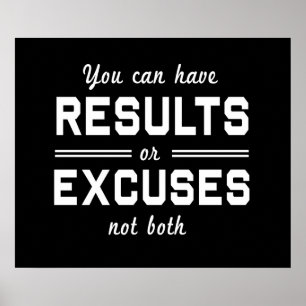 Results or Excuses Poster