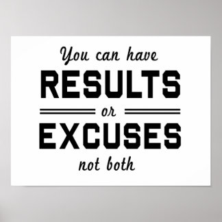 Results or Excuses Poster
