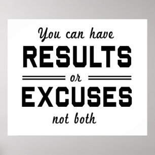 Results or Excuses Poster