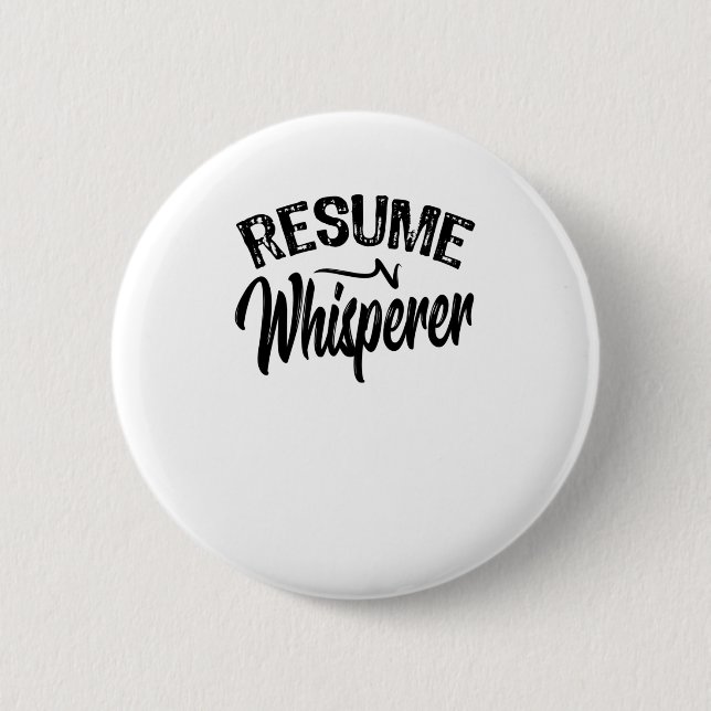 Resume Whisperer 6 Cm Round Badge (Front)