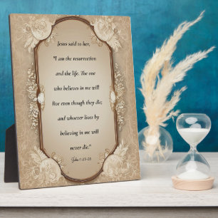 Resurrection scripture, John 11-25, 26 Plaque