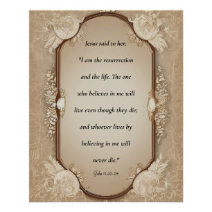 Resurrection scripture, John 11-25, 26 Poster