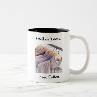 "Retail ain't easy" Mug