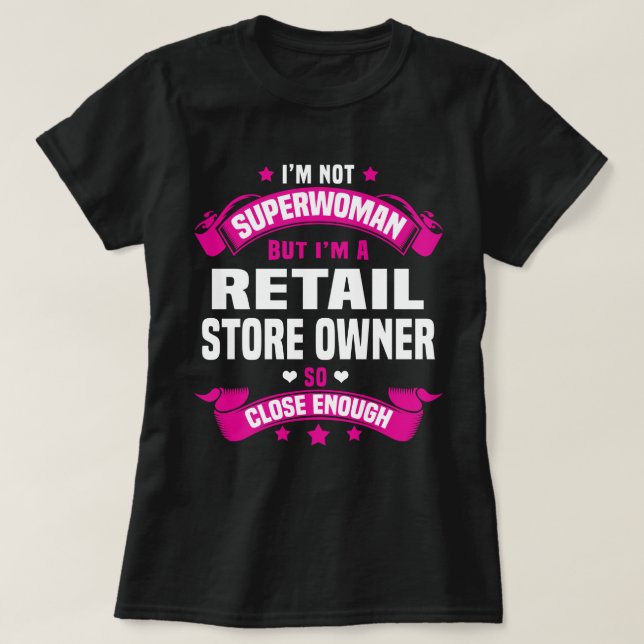 Retail Store Owner T-Shirt (Design Front)