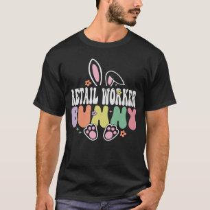 Retail Worker Bunny  Easter Day Groovy Family Matc T-Shirt