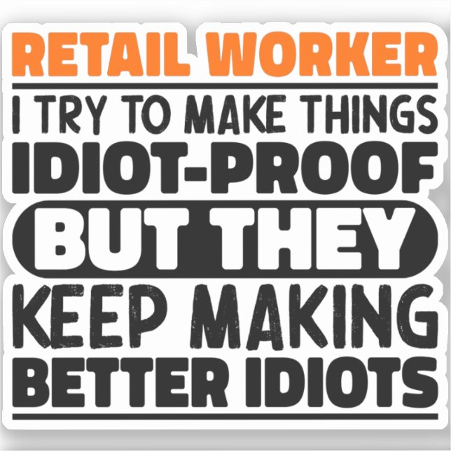 Retail Worker I Try To Make Things Funny Sayings (Front)
