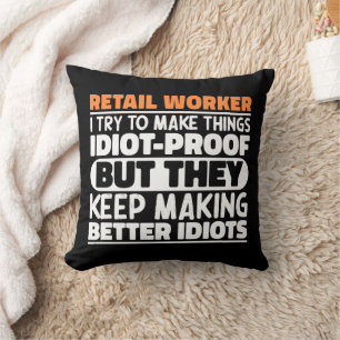 Retail Worker I Try To Make Things Funny Sayings Cushion