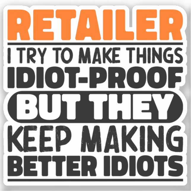 Retailer I Try To Make Things Funny Quote Retailer (Front)