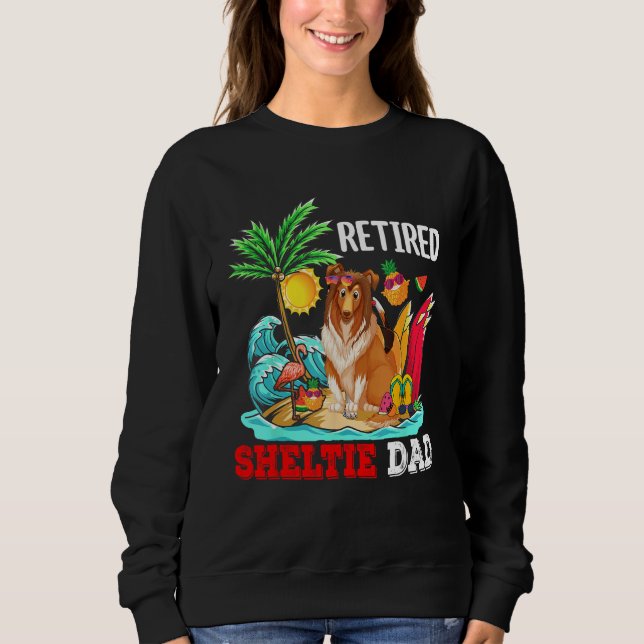 Retied Sheltie Dad Costume Retirement  Dog Owner Sweatshirt (Front)