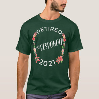 Retired 1st Responder 2021 Womens Retirement T-Shirt