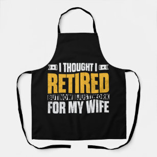 Retired 2021 Retirement Gift I Thought I Retired Apron