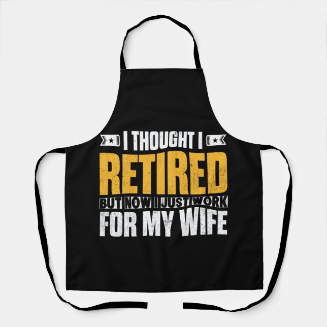 Retired 2021 Retirement Gift I Thought I Retired Apron (Front)