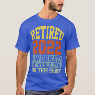 Retired 2022 Funny Vintage Retirement Humour Men W T-Shirt