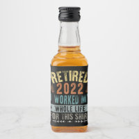 Retired 2022 I Worked My Whole Funny Retirement