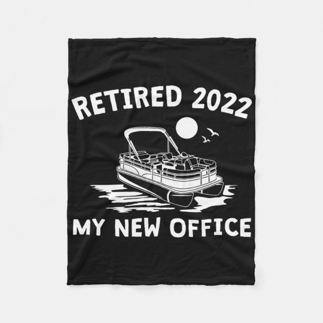 Retired 2022 - My New Office, Funny Ntoon Boating  Fleece Blanket (Front)