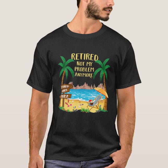 Retired 2022 Not My Problem Police Beach Sunset Re T-Shirt (Front)