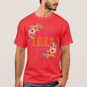 Retired 2022 Retirement cute Pink flowers for men T-Shirt
