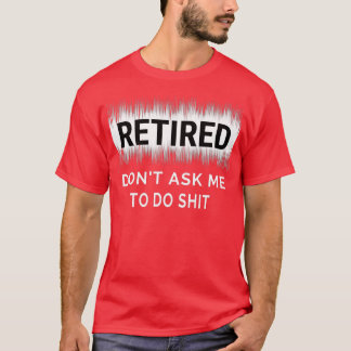Retired 2022  Retirement Gift for Men Women Funny  T-Shirt