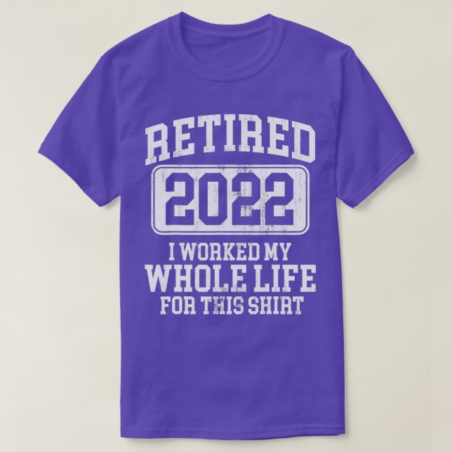 Retired 2022 Retirement Humour  T-Shirt (Design Front)