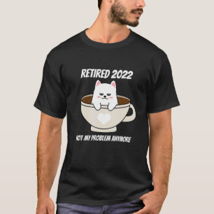 Retired 2022 Retirement Lazy Cat and Coffee T-Shirt