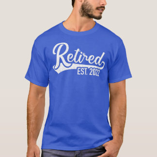 Retired 2022  T-Shirt