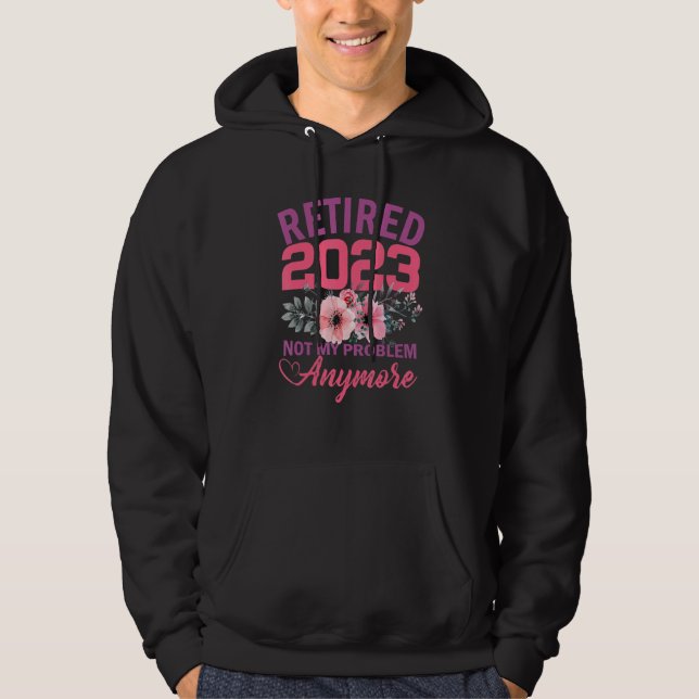 Retired 2023 Funny Retirement Gifts for Women 2023 Hoodie (Front)