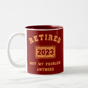 Retired 2023. Not My Problem Anymore. Retro Design Two-Tone Coffee Mug