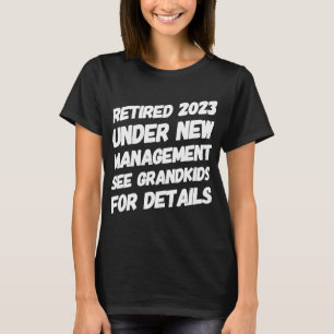 Retired 2023 Retirement Grandkids Dad Mum Grandpa T-Shirt